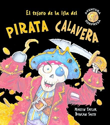 Libro El Tesoro De La Isla Del Pirata Calavera (aventur Ltj1