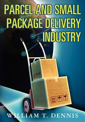 Libro Parcel And Small Package Delivery Industry - Dennis...