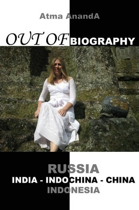 Out Of Biography - Atma Ananda (paperback)