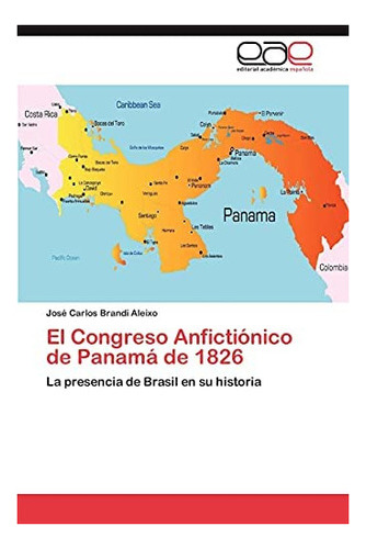 Libro: El Congreso Anfictiónico Panamá 1826: La Presenc&..