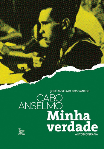 Cabo Anselmo - minha verdade autobiografia, de Santos, José Anselmo dos. Editora Urbana Ltda, capa mole em português, 2015
