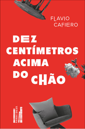 Dez Centímetros Acima do Chão, de Flavio Cafiero. Editora Faria e Silva, capa mole, edição 1 em português, 2023