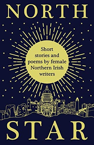 North Star: Short Stories And Poems By Female Northern Irish Writers, De Ni, Women Aloud. Editorial Leschenault Press, Tapa Blanda En Inglés