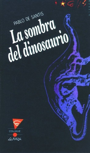 Sombra Del Dinosaurio, La - Pablo De Santis