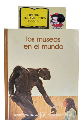 Los Museos Del Mundo - Grandes Temas Salvat - 1974
