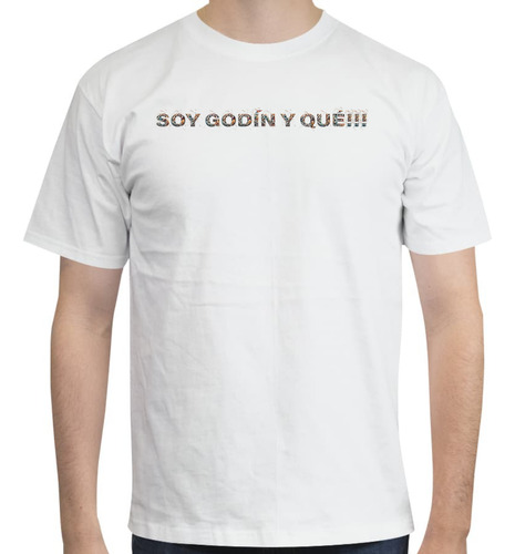 Playera Cuello Redondo Soy Godín Y Qué? - Playera Para Godín