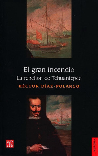 Libro - El Gran Incendio - La Rebelión De Tehuantepec - Héc