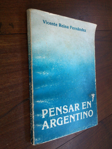 Pensar En Argentino - Vicente Reina Fernández