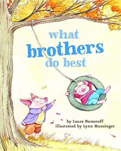 What Brothers Do Best Big Brother Books For Kids,.., De Numeroff, Laura. Editorial Chronicls En Inglés