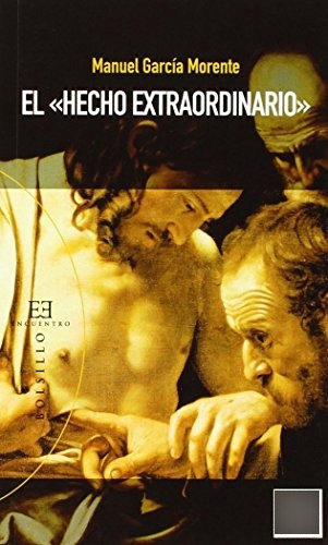 El Hecho Extraordinario, Manuel García Morente, Encuentro