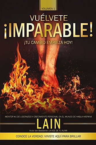 ¡vuelvete Imparable! Volumen I (volume 1) (spanish Edition)