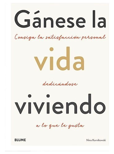 Gánese La Vida Viviendo, De Nina Karnikowski. Editorial Blume, Tapa Blanda En Español, 2020