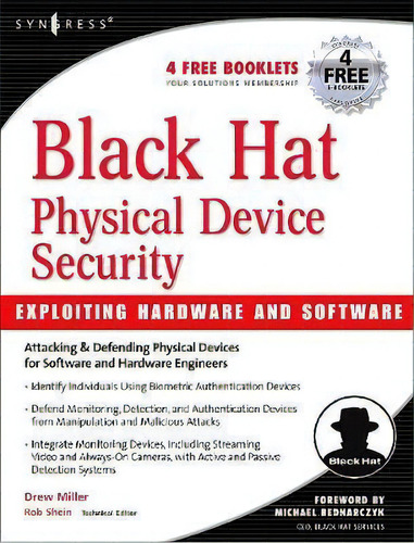 Black Hat Physical Device Security: Exploiting Hardware And Software, De Drew Miller. Editorial Syngress Media,u.s., Tapa Dura En Inglés