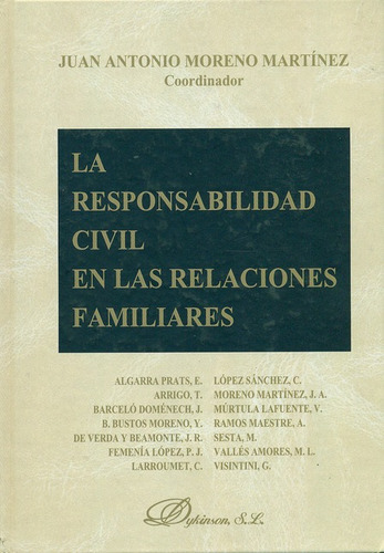 La Responsabilidad Civil En Las Relaciones Familiares, De Moreno Martínez, Juan Antonio. Editorial Dykinson, Tapa Dura, Edición 1 En Español, 2012