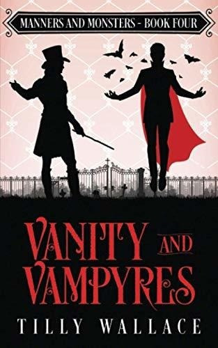 Vanity And Vampyres (manners And Monsters) Wallace