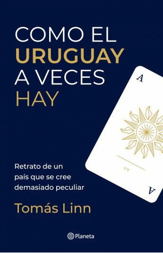 Libro: Como El Uruguay A Veces Hay / Tomás Linn