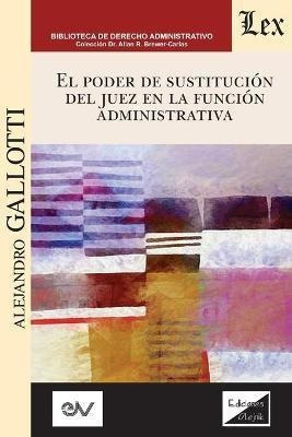 Libro El Poder De Sustitucion Del Juez En La Funcion Publ...
