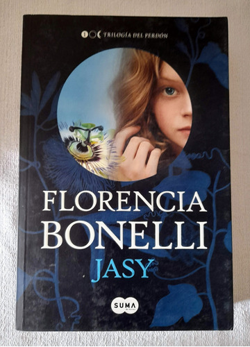 Trilogía Del Perdón #1 - Jasy - Florencia Bonelli 