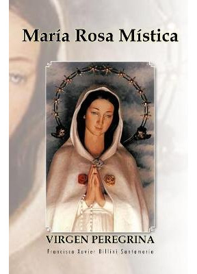 Libro Maria Rosa Mistica - Francisco Xavier Billini Santa...