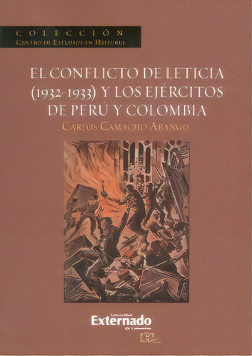El conflicto de Leticia (1932-1933) y los ejércitos de Per, de Carlos Camacho Arango. Serie 9587725681, vol. 1. Editorial U. Externado de Colombia, tapa blanda, edición 2016 en español, 2016