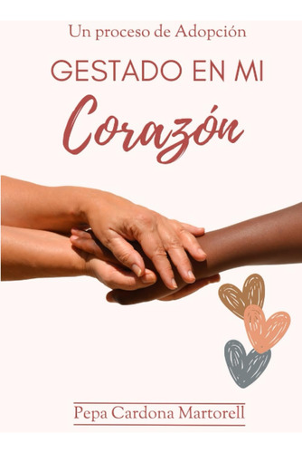 Libro: Gestado En Mi Corazón. Un Proceso De Adopción (spanis