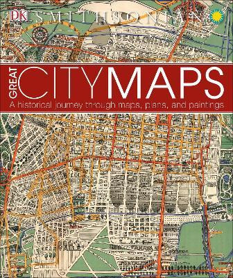 Great City Maps : A Historical Journey Through Maps, Plan...
