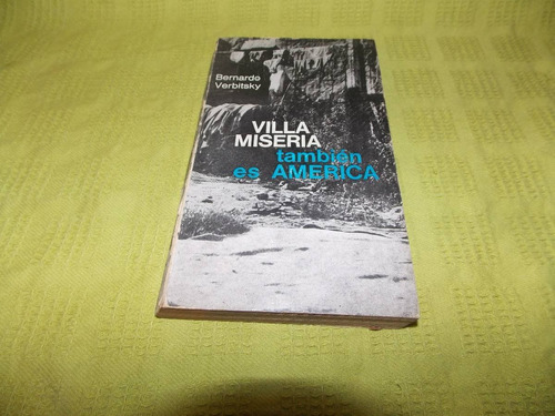 Villa Miseria También Es América- Bernardo Verbitsky- Eudeba