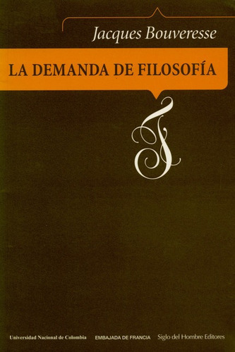 La Demanda De Filosofia, De Bouveresse, Jacques. Editorial Siglo Del Hombre, Tapa Blanda, Edición 1 En Español, 2001