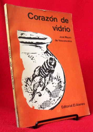 Libro: Corazón De Vidrio - José Mauro De Vasconcelos