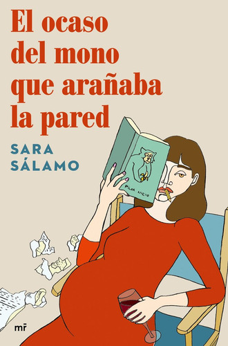 El Ocaso Del Mono Que Arañaba La Pared - Sara Salamo