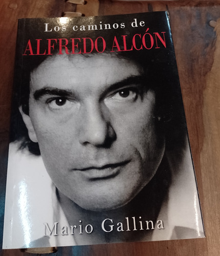 Mario Gallina Los Caminos De Alfredo Alcon