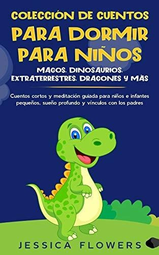 Colección De Cuentos Para Dormir Para Niños: Magos, Dinosaur