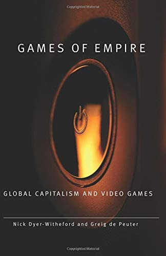 Games Of Empire: Global Capitalism And Video Games (volume 29) (electronic Mediations), De Dyer-witheford, Nick. Editorial University Of Minnesota Press, Tapa Blanda En Inglés