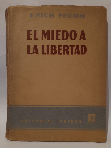 El Miedo A La Libertad - Erich Fromm - Ed: Paidós