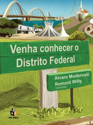 Venha Conhecer O Distrito Federal, De Modernell, Álvaro. Editora Mais Amigos, Capa Mole Em Português