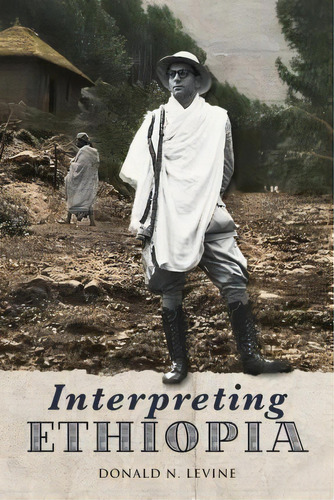 Interpreting Ethiopia, De Donald N Levine. Editorial Tsehai Publishers, Tapa Blanda En Inglés
