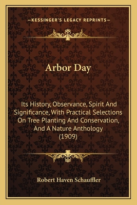 Libro Arbor Day: Its History, Observance, Spirit And Sign...