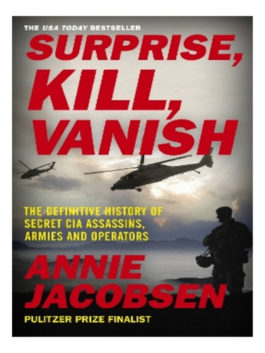 Surprise, Kill, Vanish - Annie Jacobsen. Eb19