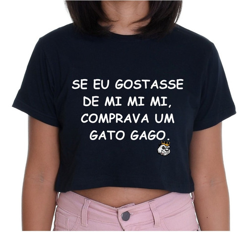 Cropped T Shirt Feminina Algodão Gostasse Gato Gago Humor 54