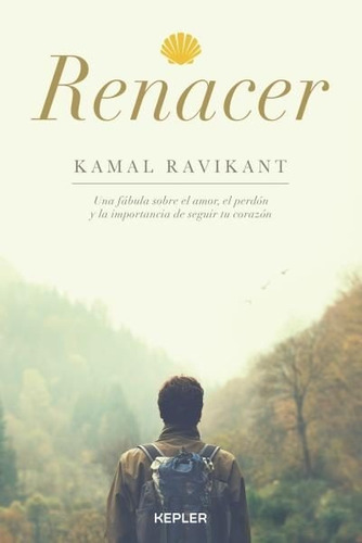 Renacer - Kamal Ravikant - Kepler - Libro Nuevo