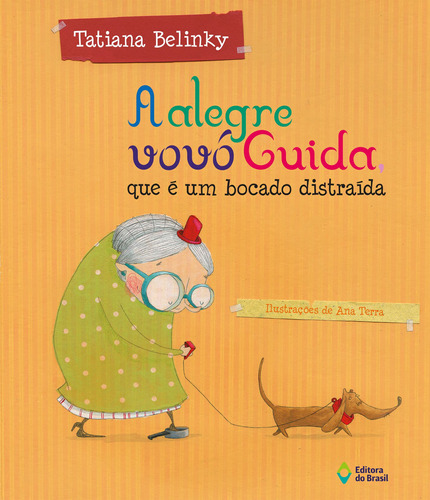 A alegre vovó Guida, que é um bocado distraída, de Belinky, Tatiana. Editora do Brasil, capa mole em português, 2010