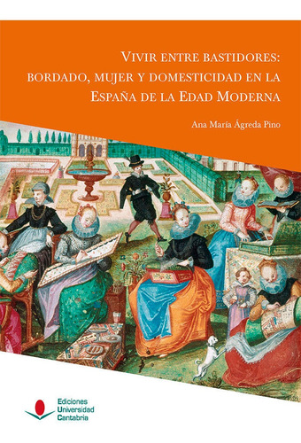 Libro Vivir Entre Bastidores Bordado Mujer Y Domesticidad...