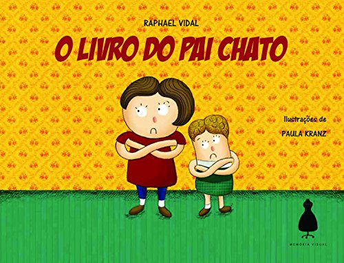 Libro Livro Do Pai Chato O De Raphael Vidal Memoria Visual