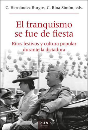 El Franquismo Se Fue De Fiesta - Varios Autores