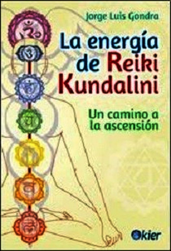 La Energia De Reiki Kundalini - Gondra - Libro Kier - Nuevo