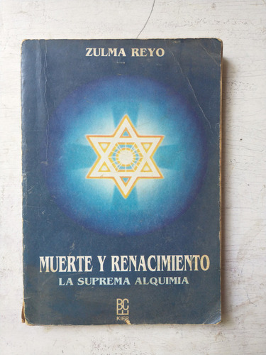 Muerte Y Renacimiento - La Suprema Alquimia Zulma Reyo