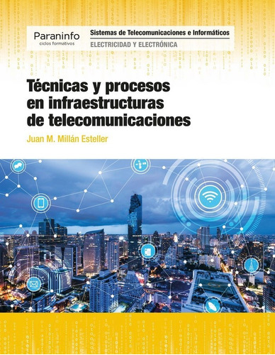 Tãâ©cnicas Y Procesos En Infraestructuras De Telecomunicaciones, De Millan Esteller, Juan Manuel. Editorial Ediciones Paraninfo, S.a, Tapa Blanda En Español