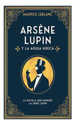 Arsène Lupin Y La Aguja Hueca: Nueva Edición Con Motivo De 