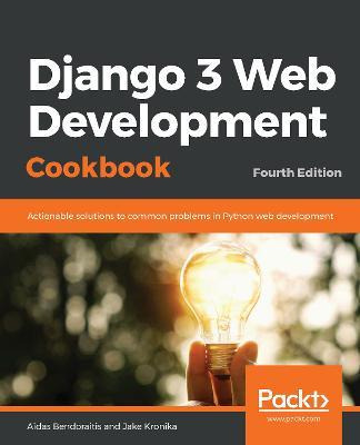 Libro Django 3 Web Development Cookbook : Actionable Solu...