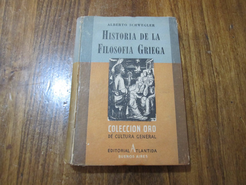 Historia De La Filosofia Griega - Alberto Schwegler 